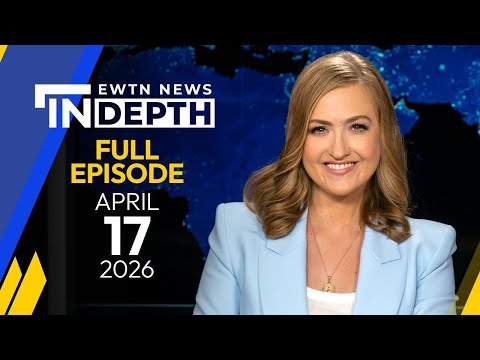 EWTN News In Depth | Full Episode: Trump Pushes Back on Pope Leo's Call for Peace | April 17, 2026