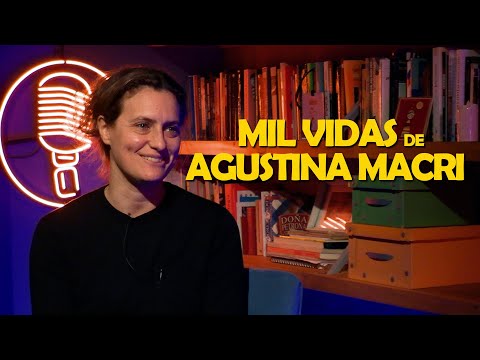 A THOUSAND LIVES OF AGUSTINA MACRI