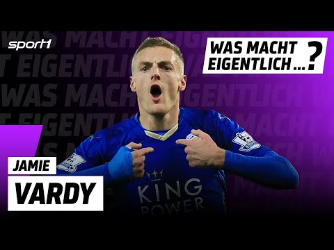 Vom Hooligan zum Superstar | Was macht eigentlich Jamie Vardy?
