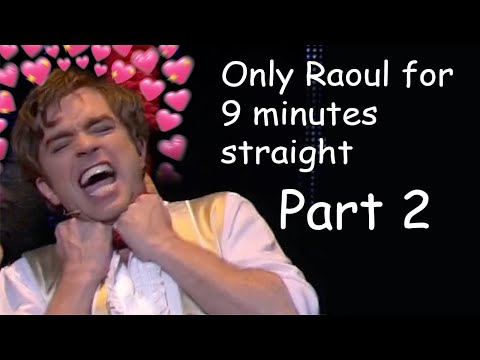 Phantom of The Opera but it's just Raoul for 9 minutes straight (PART 2)