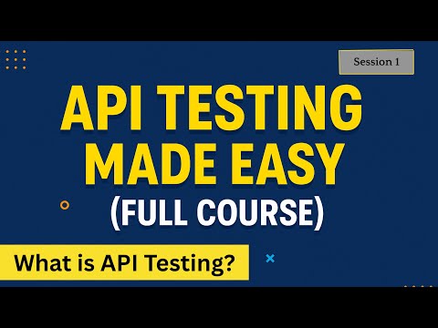 What is API Testing? (API Testing Made Easy Full Course - Part 1)