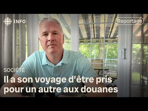 Il est trop souvent pris pour un autre aux douanes américaines | La facture