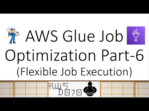 AWS Tutorials - AWS Glue Job Optimization - Flexible Job Execution