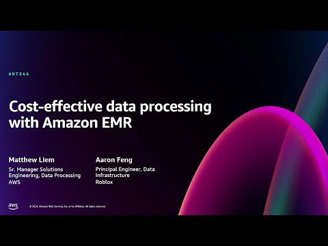 AWS re:Invent 2024 - Cost-effective data processing with Amazon EMR (ANT344)