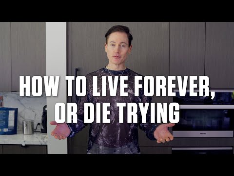 How to Live Forever, Or Die Trying