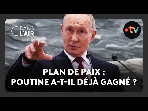 Plan de paix : Poutine a-t-il déjà gagné ?