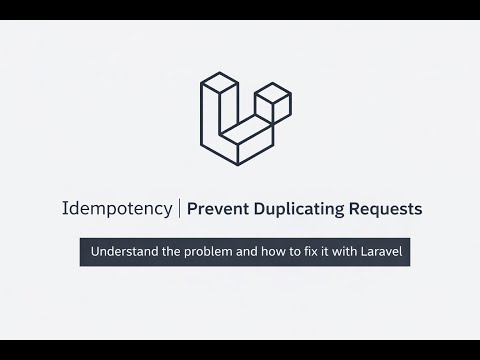 Idempotency & How to implement in Laravel