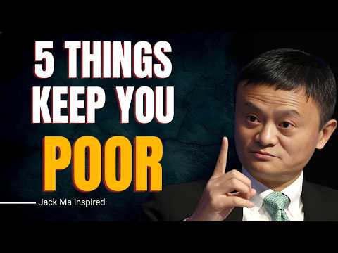 Five Habits That Are Keeping You Poor | Jack Ma