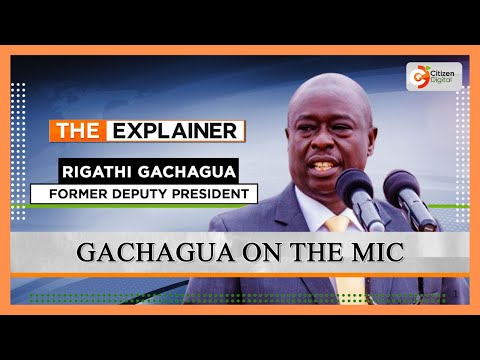The Explainer | Gachagua on the mic | Part 2