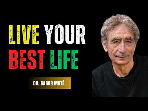 How to Reconnect with Your True Self and  Live the Life You Deserve | Dr. Gabor Maté
