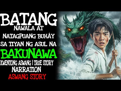 BATANG NAWALA AT NATAGPUANG BUHÁY SA TIYAN NG ASUL NA BAKUNAWA | Kwentong Aswang | True Story