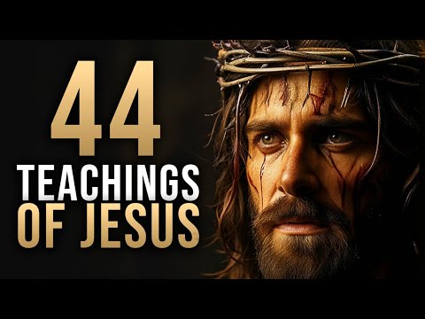 44 Timeless Teachings of Jesus That Will Illuminate Your Soul
