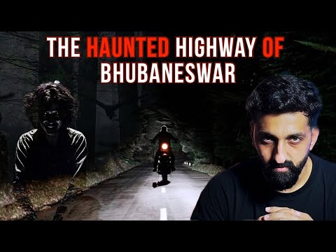 The Haunted Highway Of Bhubaneswar😱 | Real Horror Story | By Gods and Ghostss | Koushal Kamra