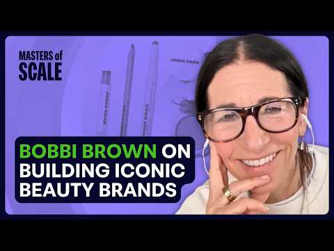 Bobbi Brown: Scaling up, then starting over (Bobbi Brown Cosmetics & Jones Road) | Masters of Scale