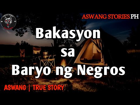 BAKASYON SA BARYO NG NEGROS | Kwentong Aswang True Story