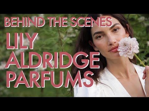 I created a fragrance! | Behind the Scenes of Lily Aldridge Parfums