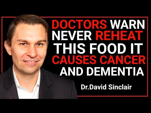 Never Reheat These 5 Foods Doctors Warn Cause Cancer, Dementia, and Serious Health Risks | DR.david