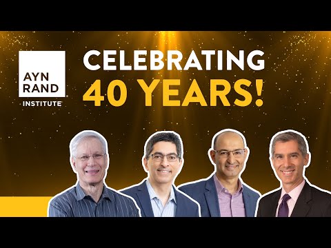 Celebrating 40 Years of the Ayn Rand Institute