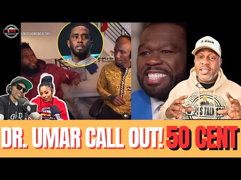 Dr. Umar Call Out 50 Cent You Hurt! This BAD!
