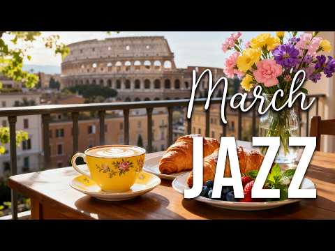 Happy March Jazz ~ Relaxing Spring Coffee Music and Bossa Nova Instrumental for Great Mood