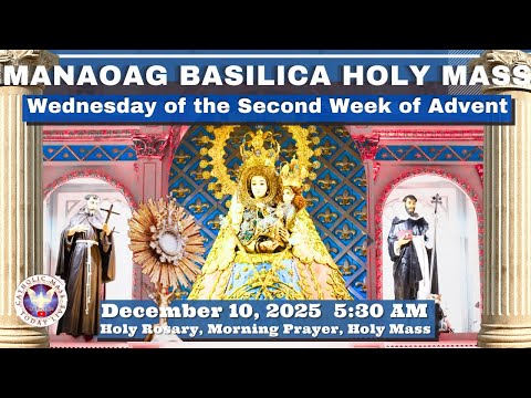 CATHOLIC MASS  OUR LADY OF MANAOAG CHURCH LIVE MASS TODAY December 10, 2025  5:40a.m. Holy Rosary