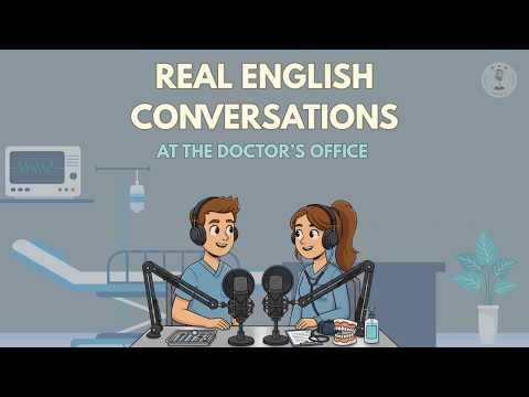 Learn English with Podcast: Medical & Dental Vocabulary You’ll Actually Use!