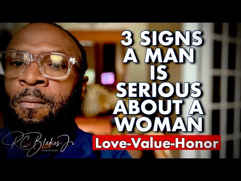 3 SIGNS A MAN IS SERIOUS ABOUT A WOMAN by RC Blakes