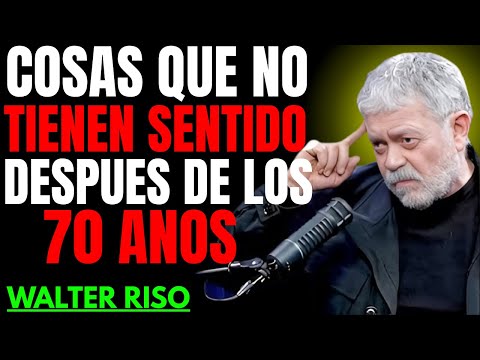 9 COSAS que NO TIENEN SENTIDO después de los 70 años – Walter Riso