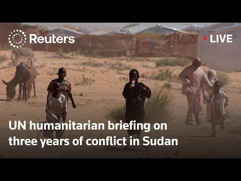 LIVE: UN humanitarian briefing marks three years of conflict in Sudan
