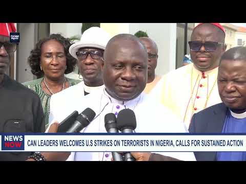 CAN leaders Welcomes U.S Strikes on Terrorists in Nigeria, Calls for Sustained Action