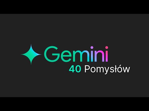 40 pomysłów, jak używać Gemini | Wyciśnij maksimum z Google AI!
