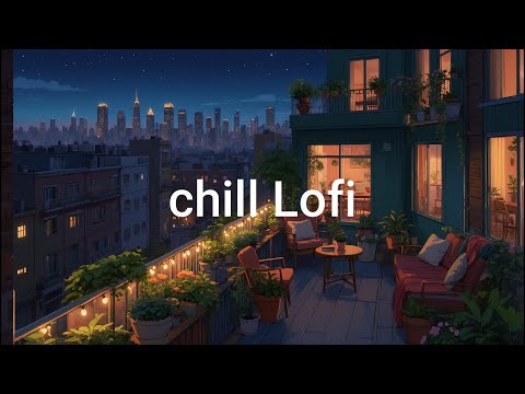 Chill Lofi Music 🌃 Study & Unwind in a Peaceful Night