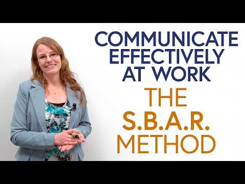 Communicate Better at Work: The S.B.A.R. Method