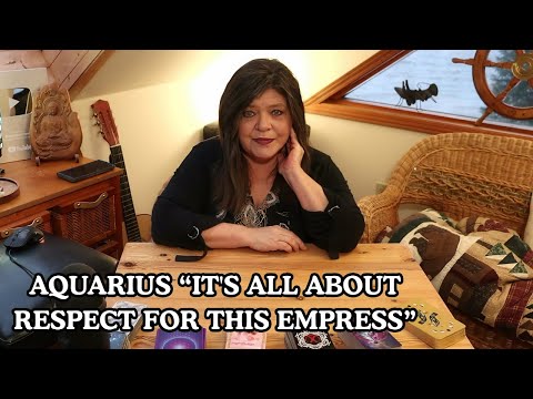 AQUARIUS 👑"IT'S ALL ABOUT RESPECT FOR THIS EMPRESS"🚪 NO EFFORT THIS EMPRESS WILL WALK. NOT SETTLING