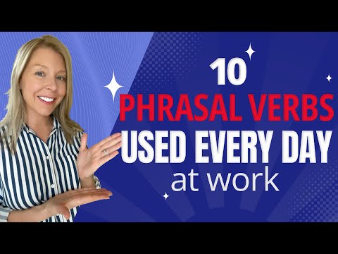 10 Phrasal Verbs Used EVERY DAY at Work