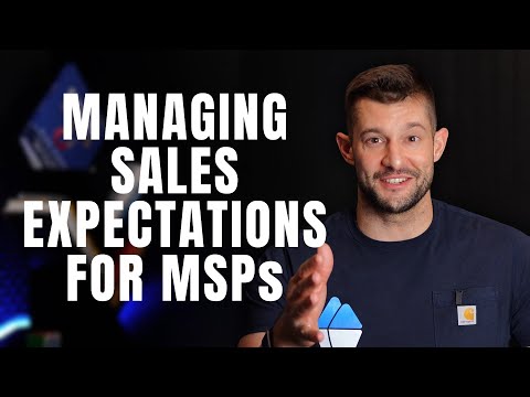 How to Manage Sales Expectations for Your MSP
