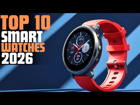 10 Best Smartwatches in 2026 | Tested & Ranked