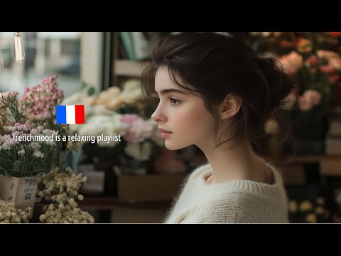 frenchmood Romantic & Relaxing love  Songs(Chanson)