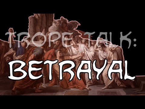 Trope Talk: Betrayal