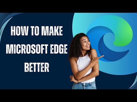 How To Make Microsoft Edge Better
