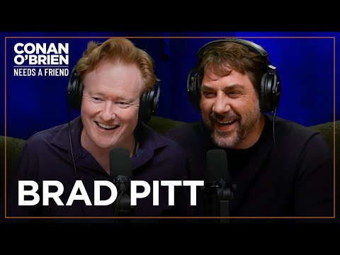 Javier Bardem & Conan Have A Crush On Brad Pitt | Conan O'Brien Needs A Friend