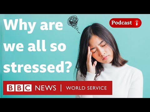 How to deal with stress - What in the World podcast,  BBC World Service