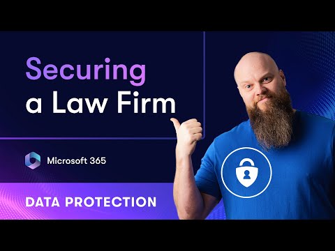 Watch Me Secure a Law Firm’s Data in Microsoft 365 (Step-by-Step)