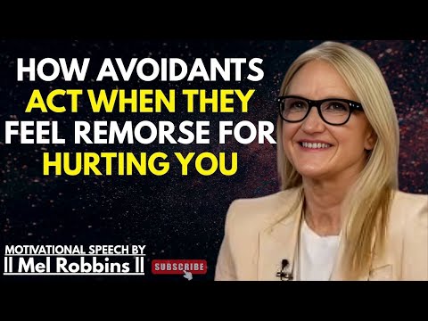 💔"How Avoidants Act When They Feel REMORSE For Hurting You | Mel Robbins Best Powerful Speech 💔