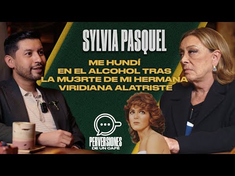 Sylvia Pasquel: Me hundí en el alcohol tras la muerte de mi hermana Viridiana Alatriste | PDUC