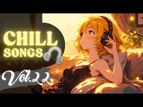 Chill Songs Vol.22 | Good Vibes Relaxing Long play Music | Feel Good | Morning Music | Soft & Warm