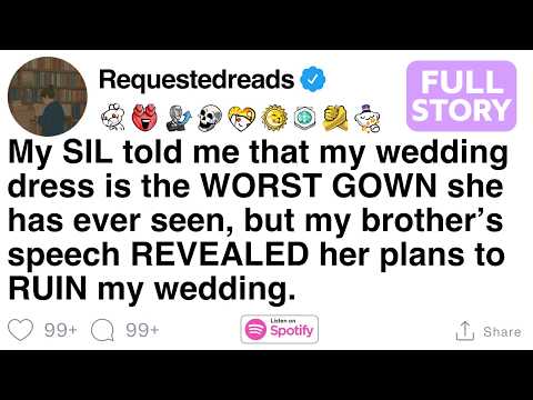 My SIL told me that my wedding dress is the WORST GOWN she has ever seen, [FULL STORY]