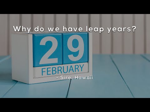 Why do we have leap years?