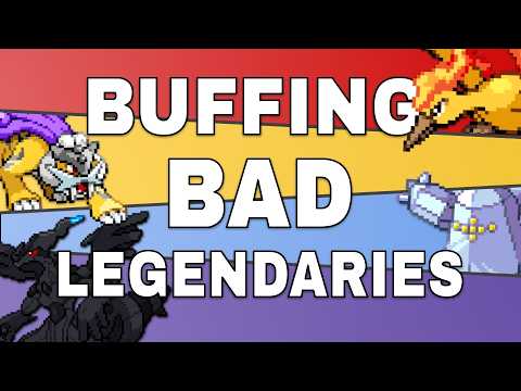 Buffing BAD Legendary Pokémon