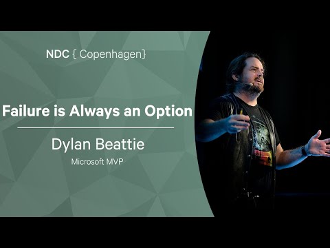 Failure is Always an Option - Dylan Beattie - NDC Copenhagen 2022